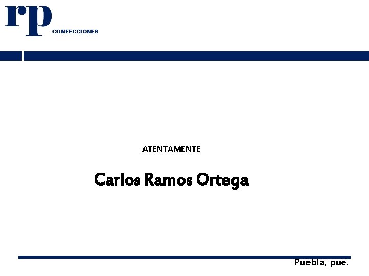 ATENTAMENTE Carlos Ramos Ortega Puebla, pue. 