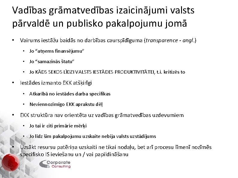 Vadības grāmatvedības izaicinājumi valsts pārvaldē un publisko pakalpojumu jomā • Vairums iestāžu baidās no