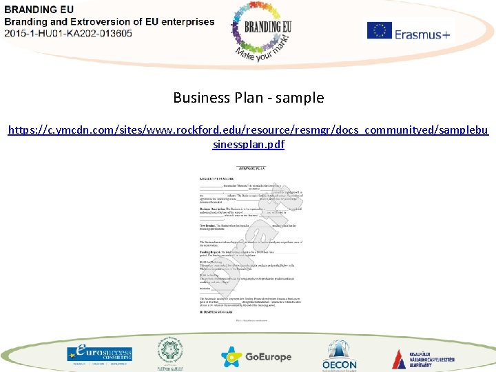 Business Plan - sample https: //c. ymcdn. com/sites/www. rockford. edu/resource/resmgr/docs_communityed/samplebu sinessplan. pdf 