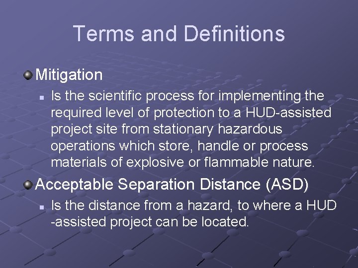 Terms and Definitions Mitigation n Is the scientific process for implementing the required level