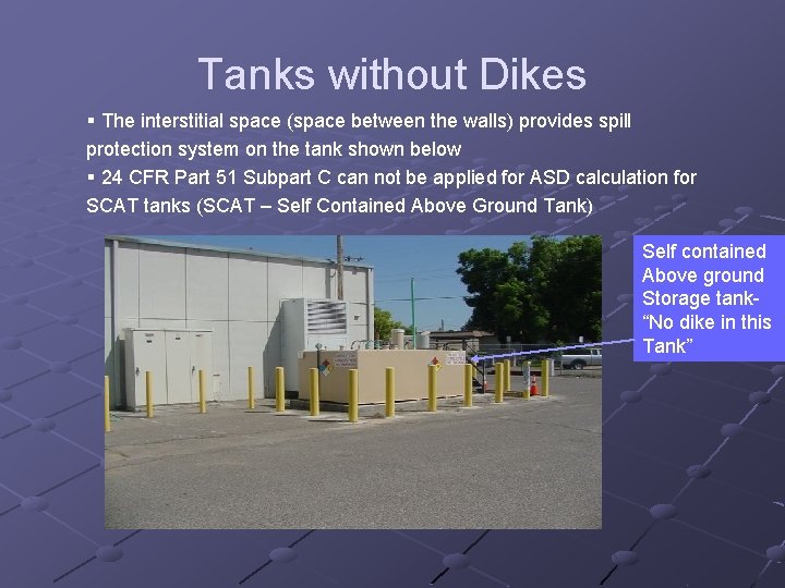 Tanks without Dikes § The interstitial space (space between the walls) provides spill protection