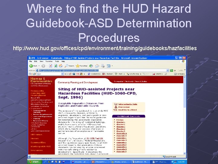 Where to find the HUD Hazard Guidebook-ASD Determination Procedures http: //www. hud. gov/offices/cpd/environment/training/guidebooks/hazfacilities 