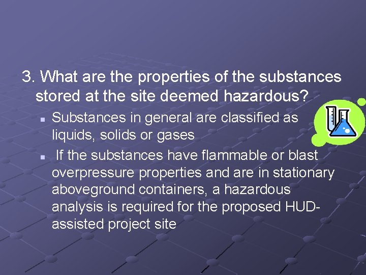 3. What are the properties of the substances stored at the site deemed hazardous?