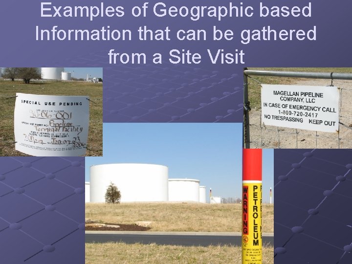 Examples of Geographic based Information that can be gathered from a Site Visit 