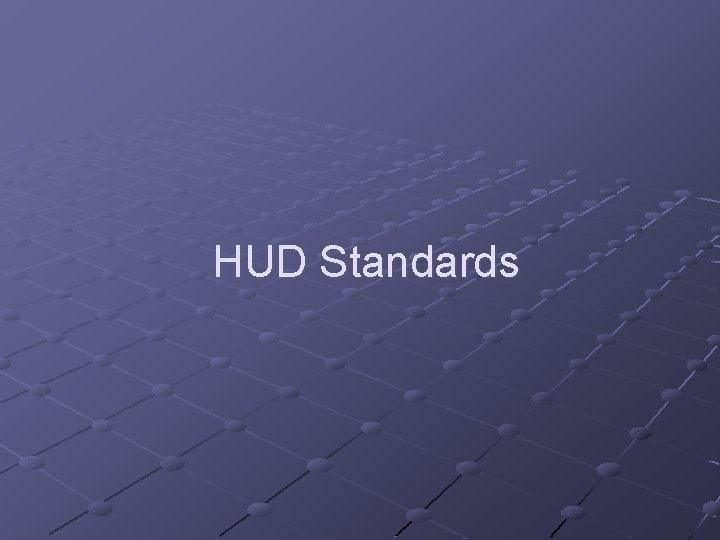 HUD Standards 