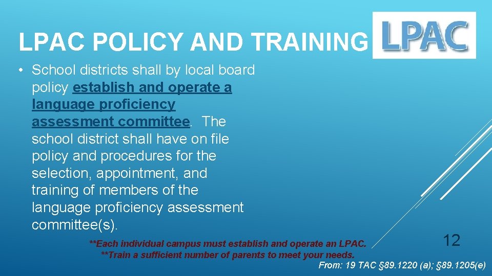 LPAC POLICY AND TRAINING • School districts shall by local board policy establish and