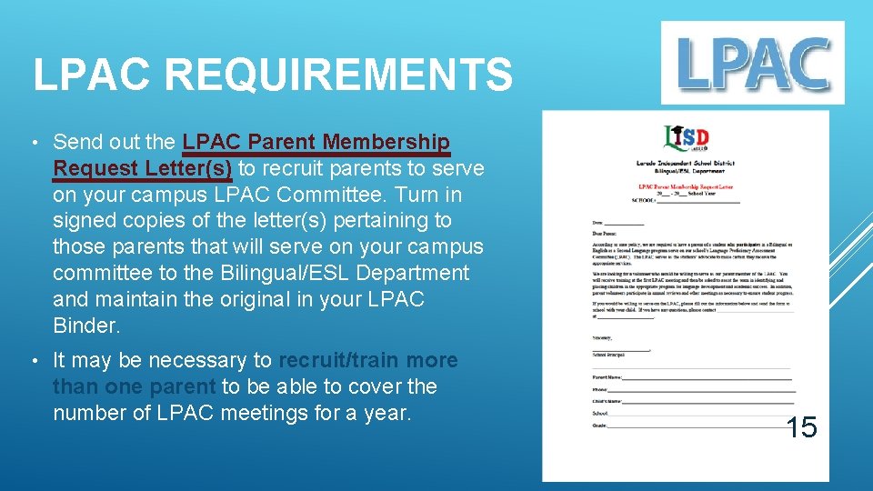 LPAC REQUIREMENTS • Send out the LPAC Parent Membership Request Letter(s) to recruit parents