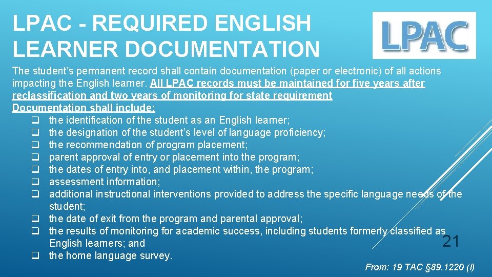 LPAC - REQUIRED ENGLISH LEARNER DOCUMENTATION The student’s permanent record shall contain documentation (paper