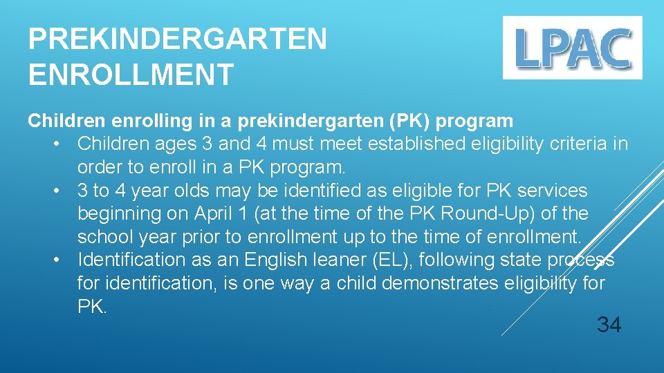 PREKINDERGARTEN ENROLLMENT Children enrolling in a prekindergarten (PK) program • Children ages 3 and