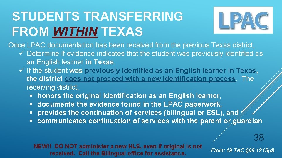 STUDENTS TRANSFERRING FROM WITHIN TEXAS Once LPAC documentation has been received from the previous