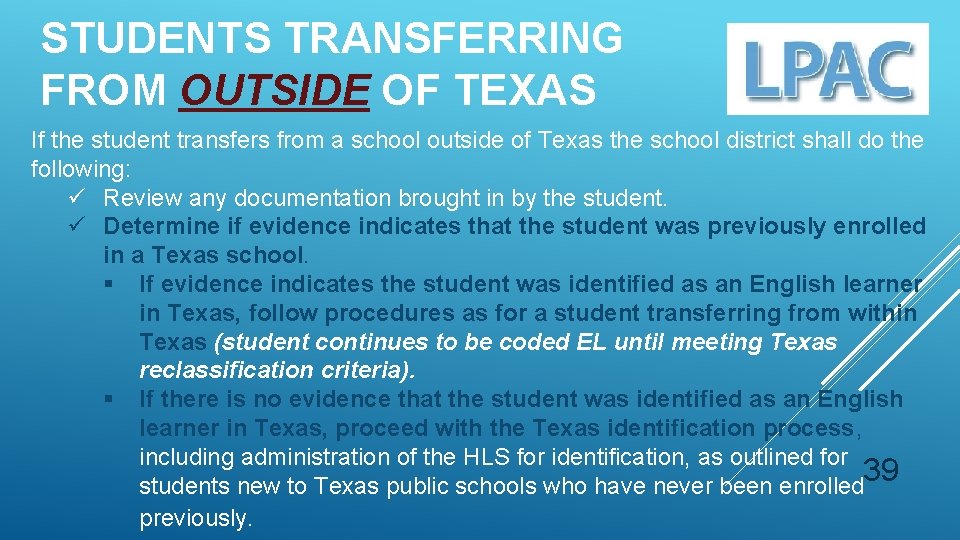 STUDENTS TRANSFERRING FROM OUTSIDE OF TEXAS If the student transfers from a school outside