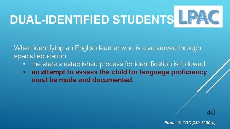 DUAL-IDENTIFIED STUDENTS When identifying an English learner who is also served through special education:
