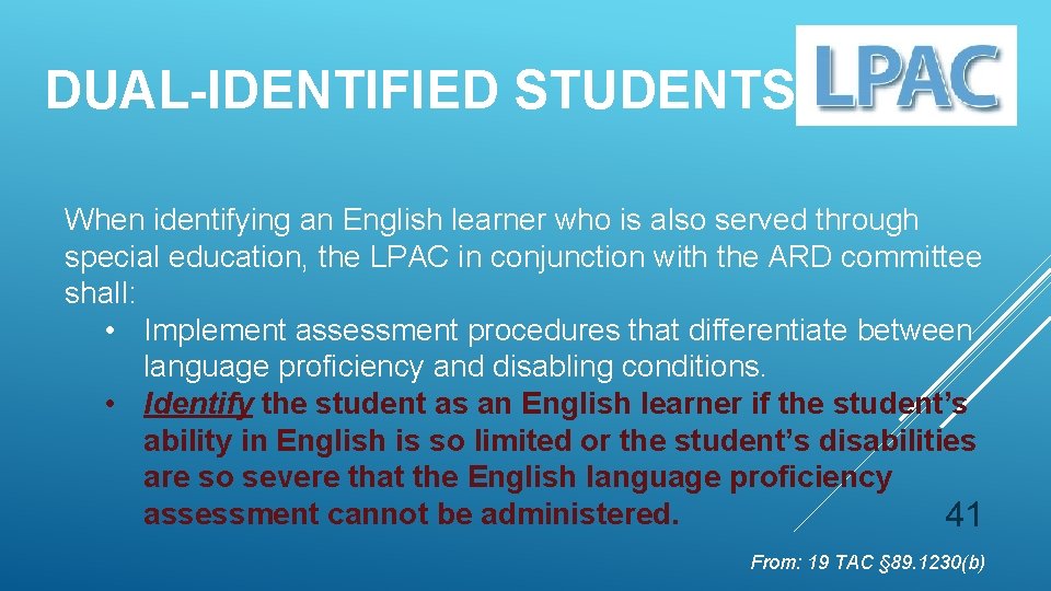 DUAL-IDENTIFIED STUDENTS When identifying an English learner who is also served through special education,