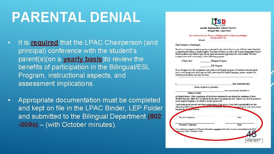 PARENTAL DENIAL • It is required that the LPAC Chairperson (and principal) conference with
