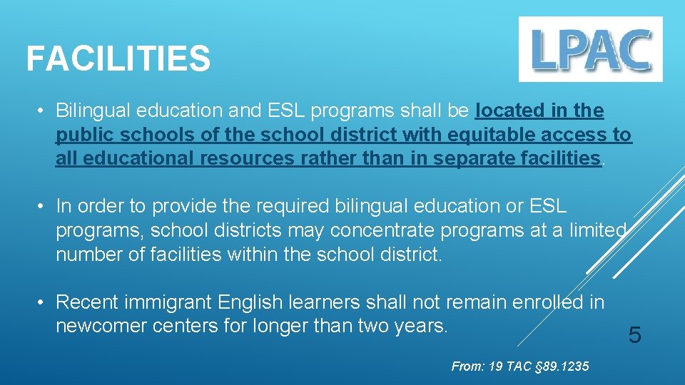 FACILITIES • Bilingual education and ESL programs shall be located in the public schools