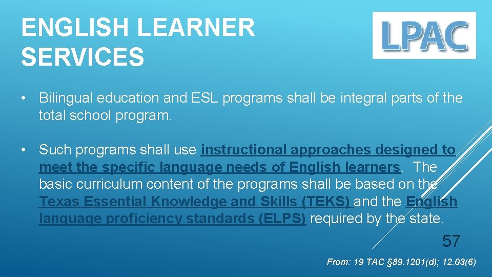 ENGLISH LEARNER SERVICES • Bilingual education and ESL programs shall be integral parts of