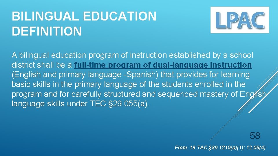 BILINGUAL EDUCATION DEFINITION A bilingual education program of instruction established by a school district