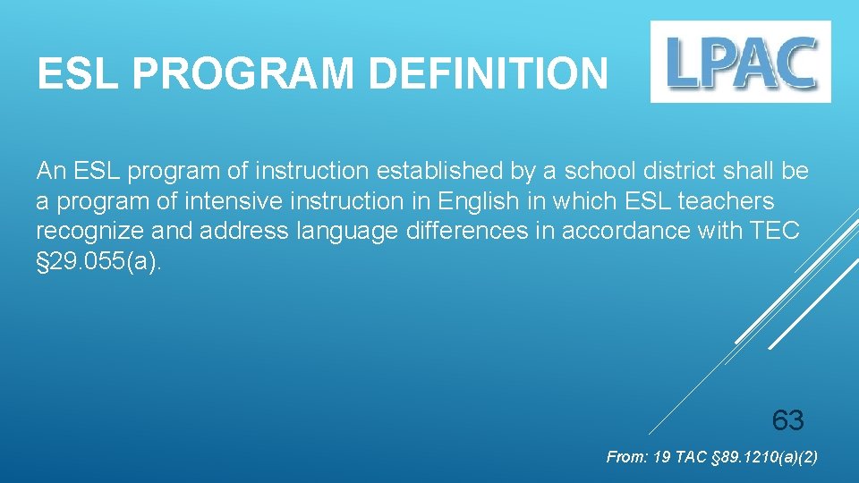 ESL PROGRAM DEFINITION An ESL program of instruction established by a school district shall