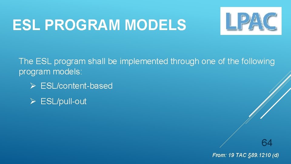 ESL PROGRAM MODELS The ESL program shall be implemented through one of the following