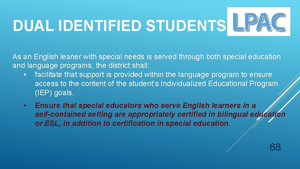 DUAL IDENTIFIED STUDENTS As an English leaner with special needs is served through both