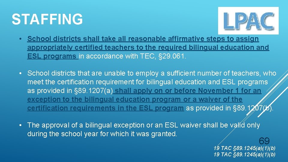 STAFFING • School districts shall take all reasonable affirmative steps to assign appropriately certified
