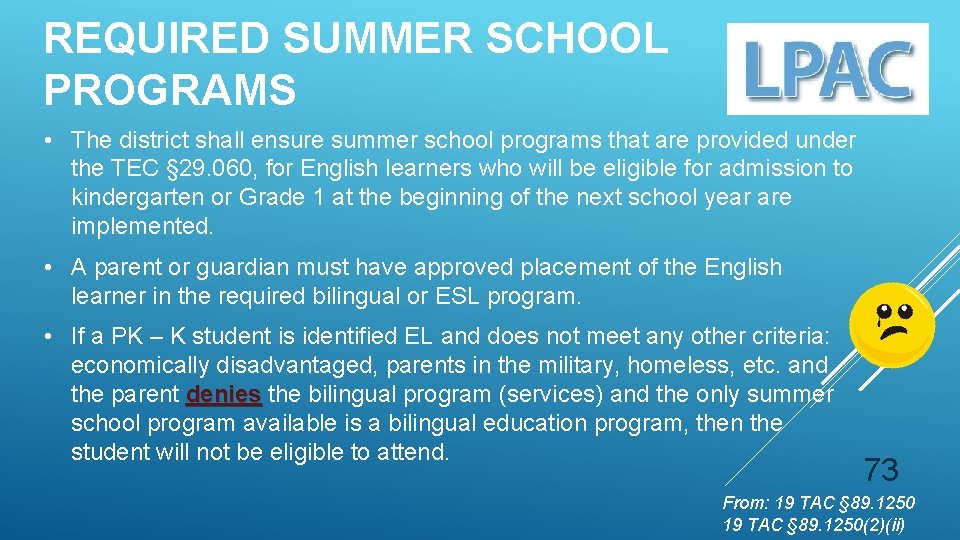 REQUIRED SUMMER SCHOOL PROGRAMS • The district shall ensure summer school programs that are
