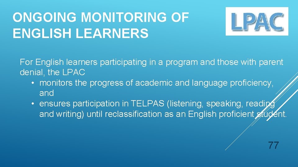 ONGOING MONITORING OF ENGLISH LEARNERS For English learners participating in a program and those