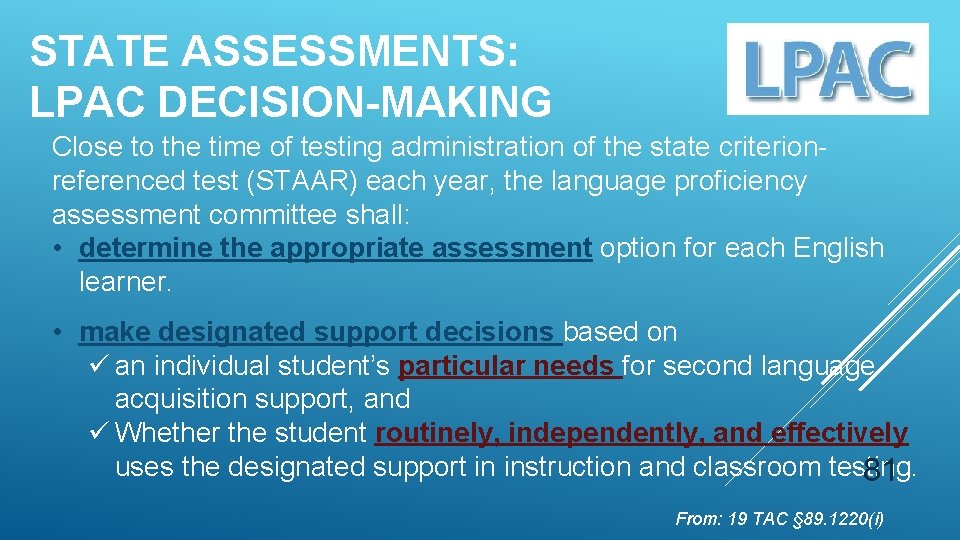 STATE ASSESSMENTS: LPAC DECISION-MAKING Close to the time of testing administration of the state