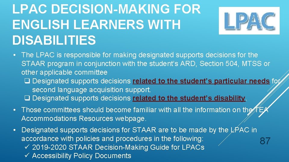 LPAC DECISION-MAKING FOR ENGLISH LEARNERS WITH DISABILITIES • The LPAC is responsible for making