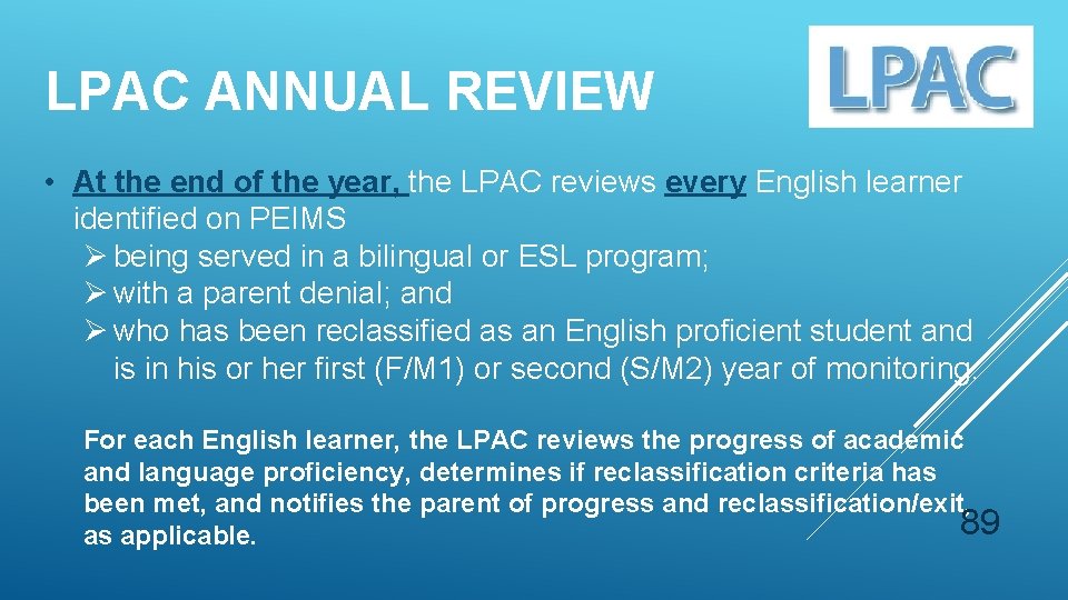 LPAC ANNUAL REVIEW • At the end of the year, the LPAC reviews every
