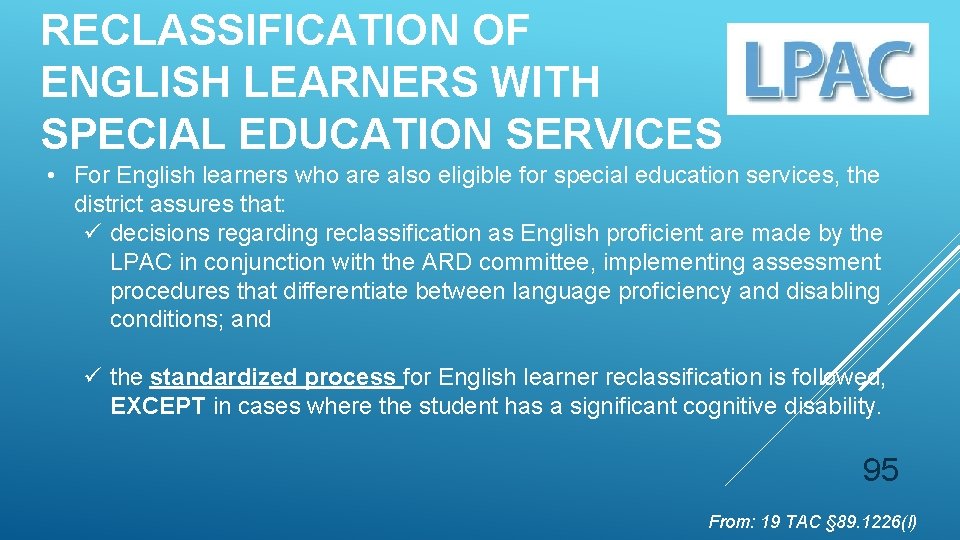 RECLASSIFICATION OF ENGLISH LEARNERS WITH SPECIAL EDUCATION SERVICES • For English learners who are