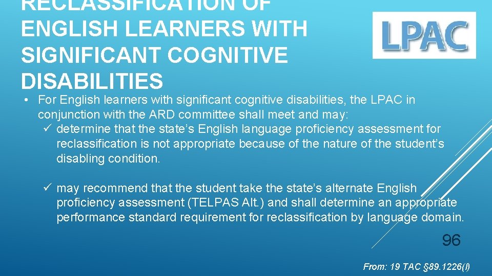 RECLASSIFICATION OF ENGLISH LEARNERS WITH SIGNIFICANT COGNITIVE DISABILITIES • For English learners with significant