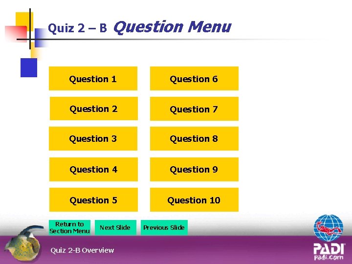 Quiz 2 – B Question Menu Question 1 Question 6 Question 2 Question 7