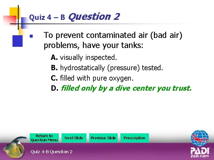 Quiz 4 – B Question n 2 To prevent contaminated air (bad air) problems,