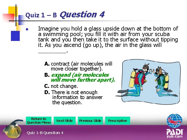 Quiz 1 – B Question n 4 Imagine you hold a glass upside down