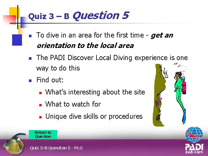 Quiz 3 – B Question n 5 To dive in an area for the
