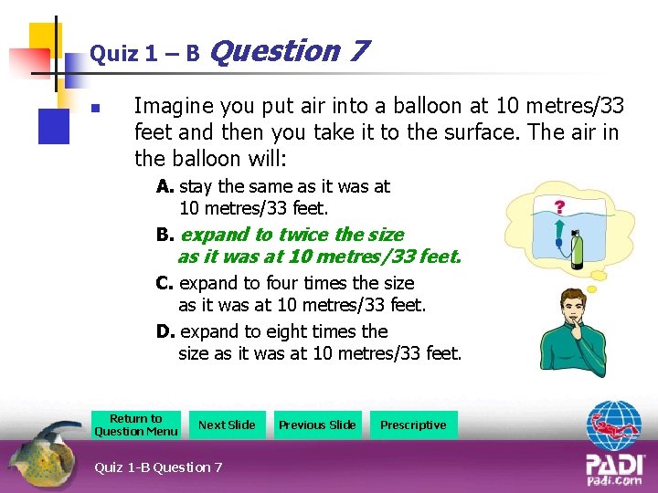 Quiz 1 – B Question n 7 Imagine you put air into a balloon