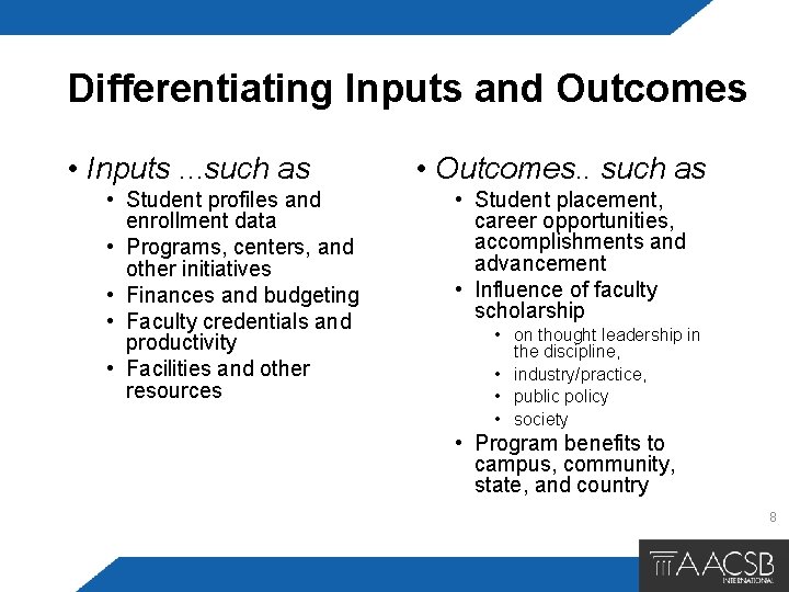 Differentiating Inputs and Outcomes • Inputs. . . such as • Student profiles and