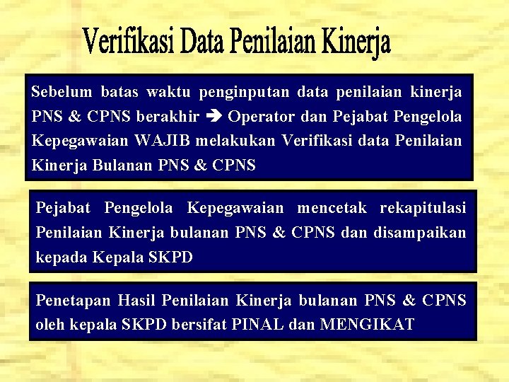 Sebelum batas waktu penginputan data penilaian kinerja PNS & CPNS berakhir Operator dan Pejabat