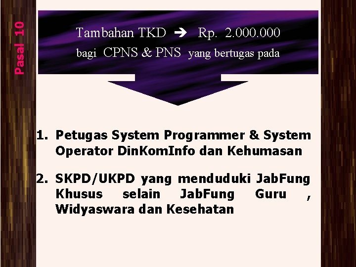 Pasal 10 Tambahan TKD Rp. 2. 000 bagi CPNS & PNS yang bertugas pada