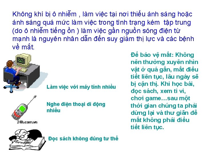 Không khí bị ô nhiễm , làm việc tại nơi thiếu ánh sáng hoặc