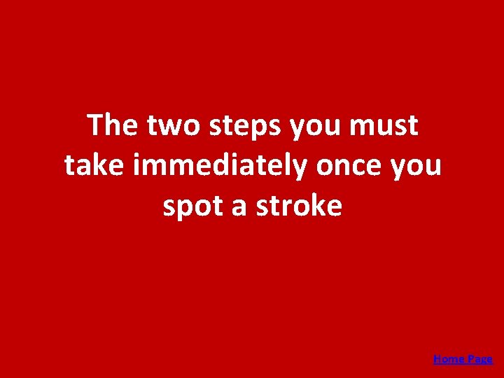 The two steps you must take immediately once you spot a stroke Home Page
