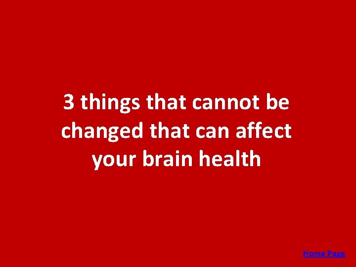 3 things that cannot be changed that can affect your brain health Home Page