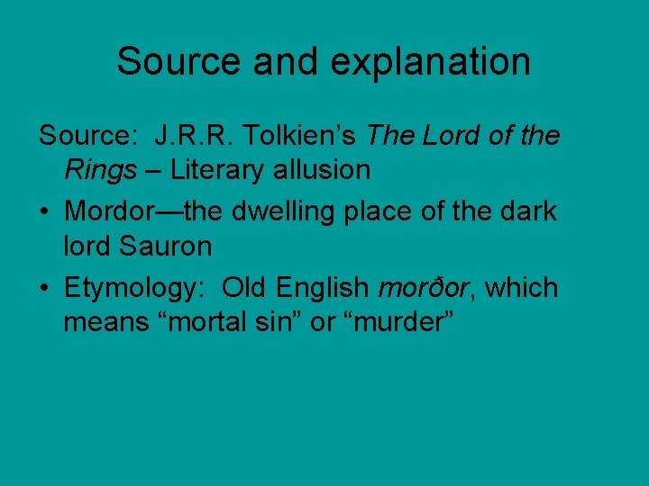 Source and explanation Source: J. R. R. Tolkien’s The Lord of the Rings –