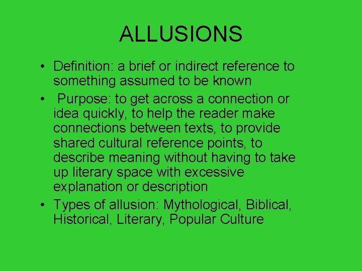 ALLUSIONS • Definition: a brief or indirect reference to something assumed to be known