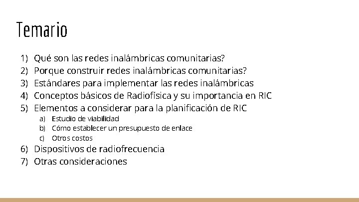 Temario 1) 2) 3) 4) 5) Qué son las redes inalámbricas comunitarias? Porque construir