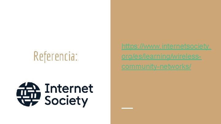 Referencia: https: //www. internetsociety. org/es/learning/wirelesscommunity-networks/ 