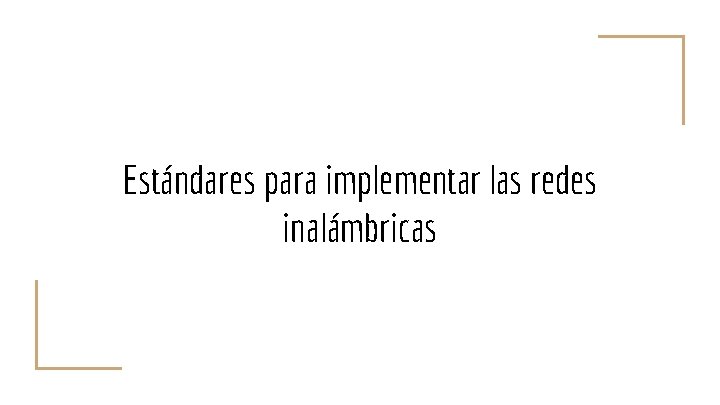 Estándares para implementar las redes inalámbricas 