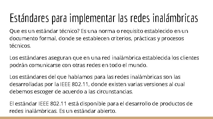 Estándares para implementar las redes inalámbricas Que es un estándar técnico? Es una norma