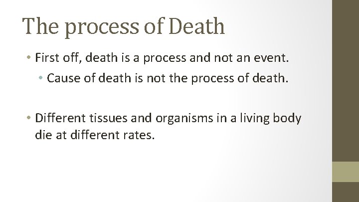 The process of Death • First off, death is a process and not an